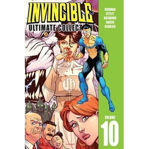 Invincible: The Ultimate Collection Volume 10 -- Robert Kirkman